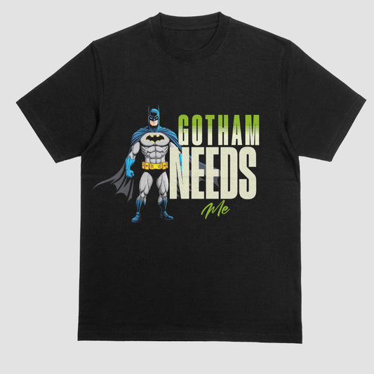 Gotham Needs Me Batman 220Gsm Premium Cotton Tshirt